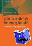 Arbeitsgruppe Schulinspektion - Schulinspektion ALS Steuerungsimpuls? - Ergebnisse Aus Forschungsprojekten