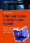 Wilke, Thomas - Leben und Sterben in der Romischen Republik - Die Serie Spartacus und ihre filmische Auseinandersetzung mit Freiheit, Gewalt und Identitat