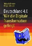 Kollmann, Tobias, Schmidt, Holger - Deutschland 4.0 - Wie die Digitale Transformation gelingt