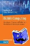  - Mobile Computing - Grundlagen - Prozesse Und Plattformen - Branchen Und Anwendungsszenarien