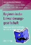  - Regieren in der Einwanderungsgesellschaft - Impulse zur Integrationsdebatte aus Sicht der Regierungsforschung