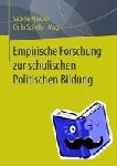  - Empirische Forschung zur schulischen Politischen Bildung