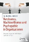 Externbrink, Kai, Keil, Moritz - Narzissmus, Machiavellismus Und Psychopathie in Organisationen