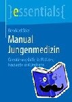 Stier, Bernhard - Manual Jungenmedizin - Orientierungshilfe fur Padiater, Hausarzte und Urologen