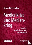 Weischenberg, Siegfried - Medienkrise und Medienkrieg