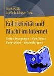  - Kollektivitat und Macht im Internet - Soziale Bewegungen - Open Source Communities - Internetkonzerne