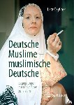 Esra Ozyurek, Felix Kurz - Deutsche Muslime - muslimische Deutsche