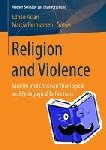 Ednan Aslan, Marcia Hermansen - Religion and Violence - Muslim and Christian Theological and Pedagogical Reflections