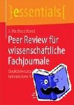 Starck, J. Matthias - Peer Review fur wissenschaftliche Fachjournale - Strukturierung eines informativen Reviews