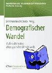  - Demografischer Wandel - Aufbruch in Eine Altersgerechte Arbeitswelt