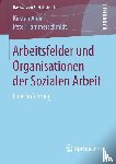 Aner, Kirsten, Hammerschmidt, Peter - Arbeitsfelder und Organisationen der Sozialen Arbeit