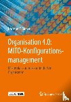 Binner, Hartmut F. - Organisation 4.0: MITO-Konfigurationsmanagement