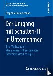 Zimmermann, Stephan - Der Umgang Mit Schatten-It in Unternehmen