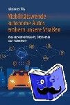 Johannes Ritz - Mobilitatswende - autonome Autos erobern unsere Straen - Ressourcenverbrauch, Okonomie und Sicherheit