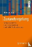 Walter, Hildebrand - Zustandsregelung - Analyse Und Synthese Von Zustandsregelungen Einschliesslich Regleroptimierung