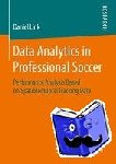 Link, Daniel - Data Analytics in Professional Soccer - Performance Analysis Based on Spatiotemporal Tracking Data
