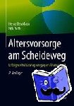 Benoelken, Heinz, Broehl, Nils - Altersvorsorge Am Scheideweg - Erfolgreiche Strategien Gegen Altersarmut
