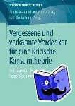 Michael-Burkhard Piorkowsky, Karl Kollmann - Vergessene Und Verkannte Vordenker Fur Eine Kritische Konsumtheorie - Beitrage Aus OEkonomik, Soziologie Und Philosophie