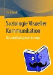 York Kautt - Soziologie Visueller Kommunikation - Ein Sozialoekologisches Konzept