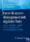 Coppeneur-Gulz, Christian, Rehm, Sven-Volker - Event-Resource-Management mit digitalen Tools - Schnell - skalierbar - messbar: Wie die Digitalisierung die Live-Kommunikation verandert