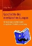 Helge Wendt - Geschichte Des Mestizischen Europas - Vermischung ALS Leitkategorie Europaischer Geschichtsschreibung