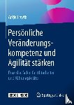 Freyth, Antje - Persönliche Veränderungskompetenz und Agilität stärken