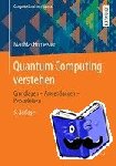 Matthias Homeister - Quantum Computing Verstehen - Grundlagen - Anwendungen - Perspektiven