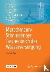 Baur, Andreas, Fritsch, Peter, Hoch, Winfried, Merkl, Gerhard - Mutschmann/Stimmelmayr Taschenbuch der Wasserversorgung