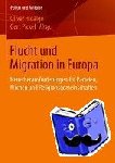Oliver Hidalgo, Gert Pickel - Flucht Und Migration in Europa - Neue Herausforderungen Fur Parteien, Kirchen Und Religionsgemeinschaften