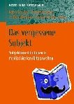 Peter Gentzel, Friedrich Krotz, Jeffrey Wimmer, Rainer Winter - Das Vergessene Subjekt - Subjektkonstitutionen in Mediatisierten Alltagswelten