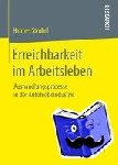 Hannes Strobel - Erreichbarkeit Im Arbeitsleben - Aushandlungsprozesse in Der Automobilindustrie