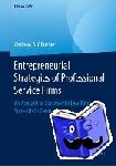 Andreas B. Gunther - Entrepreneurial Strategies of Professional Service Firms - An Analysis of Commercial Law Firm Spin-offs in Germany