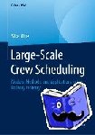 Silke Jutte - Large-Scale Crew Scheduling - Models, Methods, and Applications in the Railway Industry