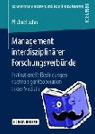 Michael John - Management Interdisziplinarer Forschungsverbunde - Institutionelle Bedingungen Nachhaltiger Kooperation in Der Medizin
