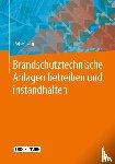 Lein, Peter - Brandschutztechnische Anlagen betreiben und instandhalten