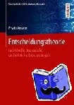 Erwin Amann - Entscheidungstheorie - Individuelle, Strategische Und Kollektive Entscheidungen