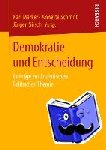 Karl Marker, Annette Schmitt, Jurgen Sirsch - Demokratie Und Entscheidung - Beitrage Zur Analytischen Politischen Theorie
