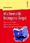 Frances Beier - Mathematikbezogene Angst - Eine Interviewstudie Zum Auftreten Und Ihren Einflussfaktoren in Der Funften Klasse