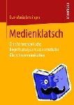Eva-Maria Lessinger - Medienklatsch - Eine Hermeneutische Begriffsanalyse Massenmedialer Klatschkommunikation