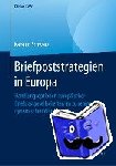 Schwarz, Karsten - Briefpoststrategien in Europa - Handlungsoptionen Europaischer Briefpostgesellschaften Im Zunehmend Dynamischen Wettbewerb