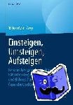 Turkan Ayan - Einsteigen, Umsteigen, Aufsteigen - Personenbezogene Und Strukturelle Rahmenbedingungen Fur Berufe Und Bildungschancen Im Sozial- Und Gesundheitssektor