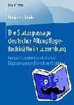Benjamin Schuh - Die Statuspassage Deutscher Altenpflegefachkrafte in Luxemburg - Im Spannungsfeld Von Fachlicher Degradierung Und Lukrativer Vergutung
