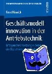 Kranich, Pascal - Geschaftsmodellinnovation in Der Antriebstechnik - Erfolgreiche Umsetzung in Zeiten Der Digitalisierung Und Industrie 4.0