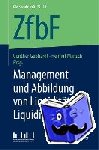 Gunther Gebhardt, Helmut Mansch - Management Und Abbildung Von Liquiditat Und Liquiditatsrisiken