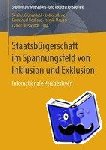  - Staatsburgerschaft im Spannungsfeld von Inklusion und Exklusion - Internationale Perspektiven