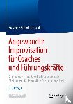 Schinko-Fischli, Susanne - Angewandte Improvisation für Coaches und Führungskräfte