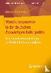Hannah Bauersachs - Wandlungsprozesse in Der Deutschen Auswartigen Kulturpolitik - Eine Mehrdimensionale Analyse Am Beispiel Der Deutschlandjahre