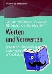 Eva Nadai, Alan Canonica, Anna Gonon, Fabienne Rotzetter - Werten Und Verwerten - Konventionen Der Beschaftigung Von Menschen Mit Behinderungen in Wirtschaft Und Wohlfahrtstaat