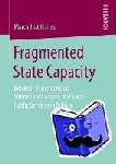 Just Quiles, Marco - Fragmented State Capacity - External Dependencies, Subnational Actors, and Local Public Services in Bolivia