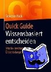 Sebastian Pioch - Quick Guide Wissensbasiert Entscheiden - Wie Sie Strukturierte Entscheidungen Treffen Koennen